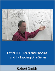 Robert Smith - Faster EFT - Fears and Phobias I and II - Tapping Only Series