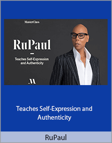 RuPaul - Teaches Self-Expression and Authenticity