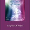 Sanaya and Orin - Living Your Life Purpose