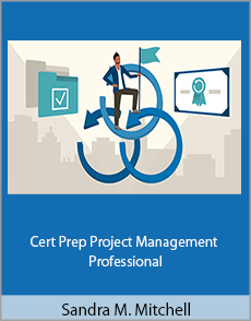 Sandra M. Mitchell - Cert Prep Project Management Professional