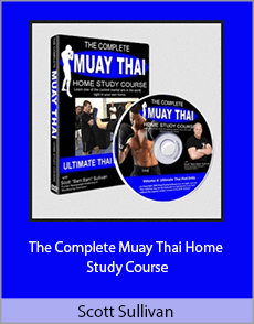 Scott Sullivan - The Complete Muay Thai Home Study Course