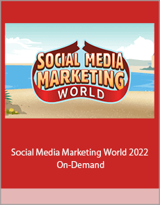 Social Media Marketing World 2022 On-Demand