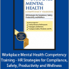 Suzi Sena - Workplace Mental Health Competency Training - HR Strategies for Compliance, Safety, Productivity and Wellness
