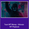 Team NFT Money - Ultimate NFT Playbook
