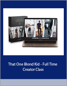 That One Blond Kid - Full Time Creator Class
