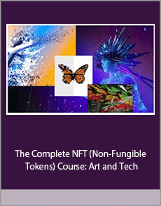The Complete NFT (Non-Fungible Tokens) Course: Art and Tech