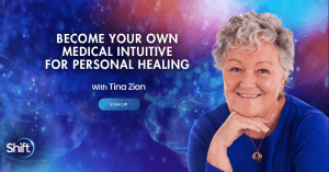 Tina Zion - Become Your Own Medical Intuitive for Personal Healing 2022