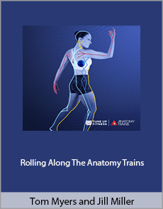 Tom Myers and Jill Miller - Rolling Along The Anatomy Trains
