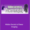 Tom Pauley And Dave Edman - HIdden Secrets to Power Imaging
