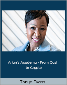 Tonya Evans - Arlan’s Academy - From Cash to Crypto