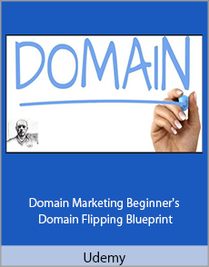 Udemy - Domain Marketing Beginner's Domain Flipping Blueprint