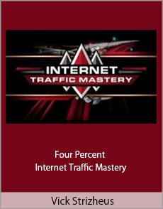 Vick Strizheus - Four Percent - Internet Traffic Mastery