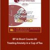 Wei Kai Hung, MED - BT18 Short Course 20 - Treating Anxiety in a Cup of Tea
