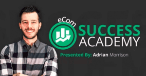 Adrian Morrison - eCom Success Academy 2018