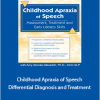 Amy Skinder-Meredith - Childhood Apraxia of Speech. Differential Diagnosis Treatment