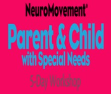 Anat Baniel - PCW-Video Parent Child 5 Day Workshop for Children with Special Needs Video
