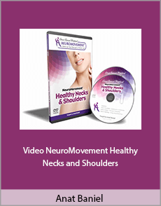 Anat Baniel - Video NeuroMovement® Healthy Necks and Shoulders