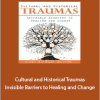 Anita Mandley - Cultural and Historical Traumas: Invisible Barriers to Healing and Change