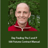 Arthur Ullrich - Day Trading The S and P 500 Futures Contract Manual