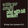Bill Wolkoff - Writing Your Animated 2022