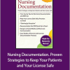 Brenda Elliff - Nursing Documentation. Proven Strategies to Keep Your Patients and Your License Safe