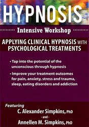 C. Alexander and Annellen M. Simpkins - Hypnosis Intensive Workshop - ACHWPT