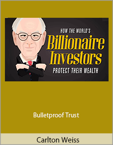 Carlton Weiss - Bulletproof Trust
