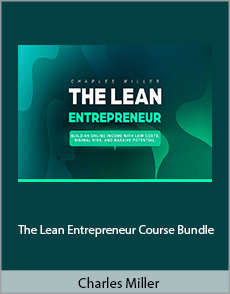Charles Miller - The Lean Entrepreneur Course Bundle
