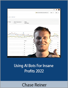 Chase Reiner - Using AI Bots For Insane Profits 2022