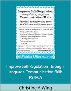 Christine A Wing - Improve Self-Regulation Through Language Communication Skills - PSTFCA
