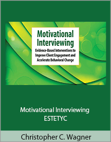 Christopher C. Wagner - Motivational Interviewing - ESTETYC