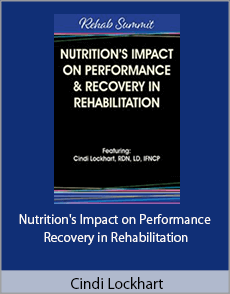 Cindi Lockhart - Nutrition's Impact on Performance Recovery in Rehabilitation