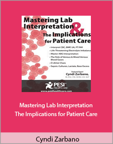 Cyndi Zarbano - Mastering Lab Interpretation The Implications for Patient Care