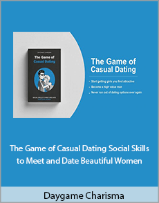 Daygame Charisma - The Game of Casual Dating: Social Skills to Meet and Date Beautiful Women