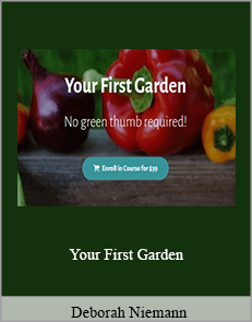 Deborah Niemann - Your First Garden