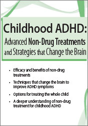 Debra Burdick - Childhood ADHD. Advanced Non-Drug Treatments Strategies that Change the Brain