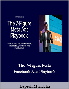 Depesh Mandalia - The 7-Figure Meta Facebook Ads Playbook