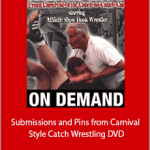 Dick Cardinal - Submissions and Pins from Carnival Style Catch Wrestling DVD
