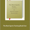 Dietrich Buchenholz - The Best Sports Training Book Ever