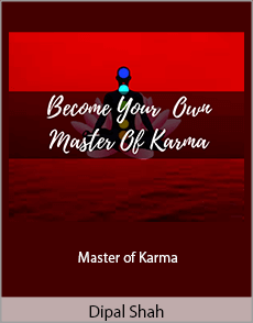 Dipal Shah - Master of Karma
