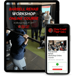 Dr. Michael Mash - The Barbell Rehab Workshop