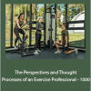 Exercise Professional - The Perspectives and Thought Processes of an Exercise Professional - 1000