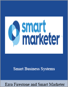 Ezra Firestone and Smart Marketer - Smart Business Systems