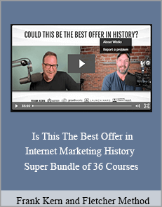 Frank Kern and Fletcher Method - Is This The Best Offer in Internet Marketing History - Super Bundle of 36 Courses