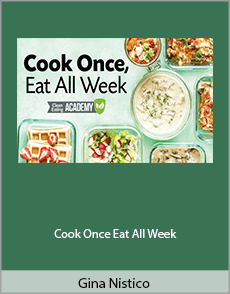 Gina Nistico - Cook Once, Eat All Week