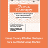 Greg Crosby - Group Therapy. Effective Strategies for a Successful Group Practice