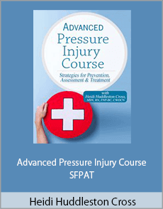 Heidi Huddleston Cross - Advanced Pressure Injury Course - SFPAT