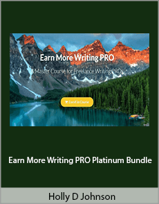 Holly D. Johnson - Earn More Writing PRO Platinum Bundle