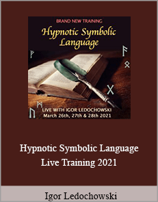 Igor Ledochowski - Hypnotic Symbolic Language Live Training 2021