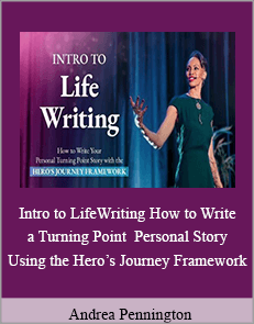 Intro to LifeWriting. How to Write a Turning Point Personal Story Using the Hero's Journey Framework
